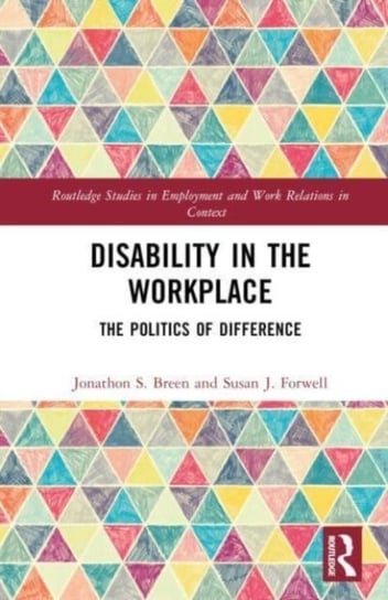 Disability in the Workplace: The Politics of Difference Taylor & Francis Ltd.