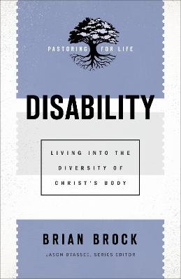 Disability - Living into the Diversity of Christ`s Body Brian Brock