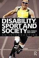 Disability, Sport and Society Thomas Nigel, Smith Andy