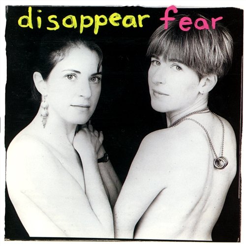 Disappear Fear disappear fear