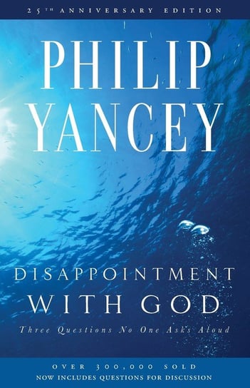 Disappointment with God Yancey Philip