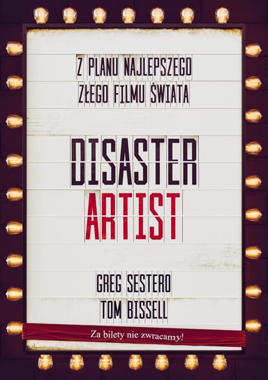 Disaster artist. Z planu najlepszego złego filmu świata Sestero Greg, Bissell Tom