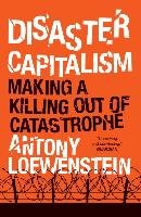 Disaster Capitalism Loewenstein Antony