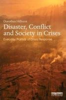 Disaster, Conflict and Society in Crises Hilhorst Dorothea