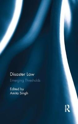 Disaster Law: Emerging Thresholds Opracowanie zbiorowe
