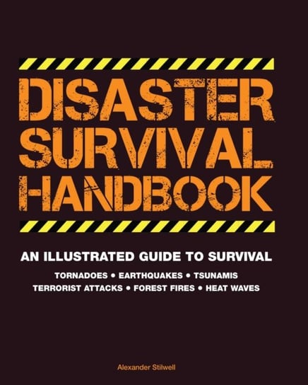 Disaster Survival Handbook Alexander Stilwell