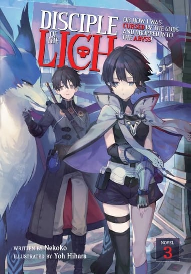 Disciple of the Lich: Or How I Was Cursed by the Gods and Dropped Into the Abyss! (Light Novel) Volume Nekoko
