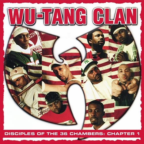 Disciples of the 36 Chambers: Chapter 1 Wu-Tang Clan