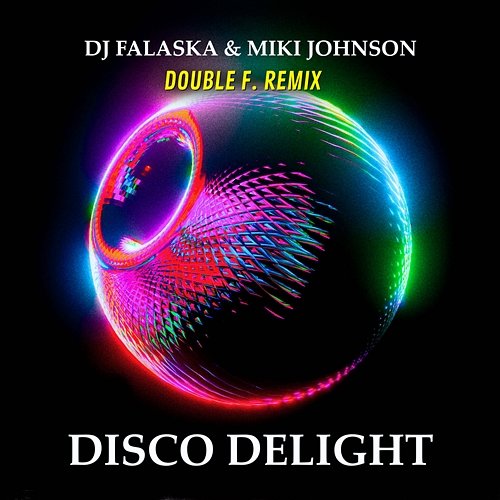 Disco Delight Miki Johnson, DJ Falaska