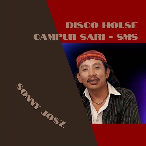 Disco House Campur Sari - Sms Sonny Josz