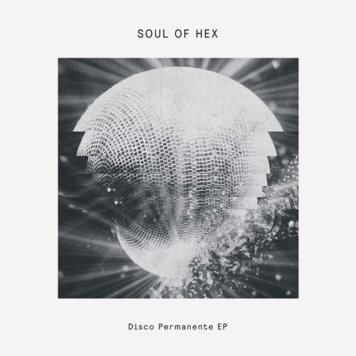 Disco Permanente EP Soul Of Hex