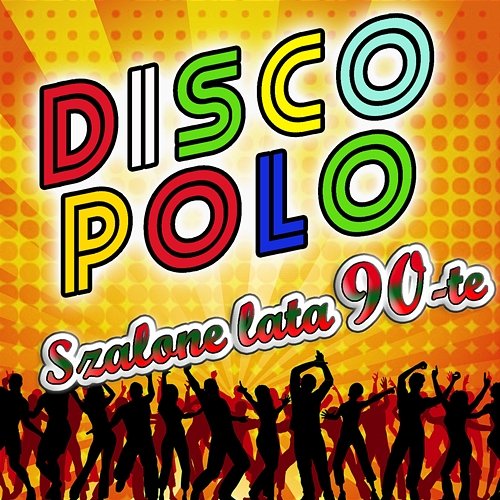 Disco Polo Szalone lata 90-te Składanka