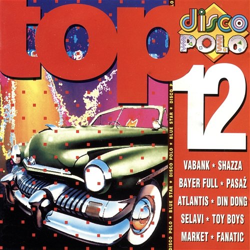 Disco Polo Top 12 Vol. 1 Various Artists