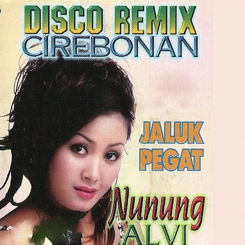Disco Remix Cirebonan (Jaluk Pegat) Nunung Alvi