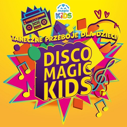 Disco. Taneczne przeboje dla dzieci. Magic Kids