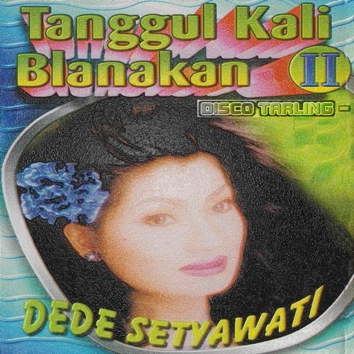 Disco Tarling - Tanggul Blanakan II Dede Setyawati