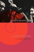 Discographies: Dance, Music, Culture and the Politics of Sound Gilbert Jeremy, Pearson Ewan