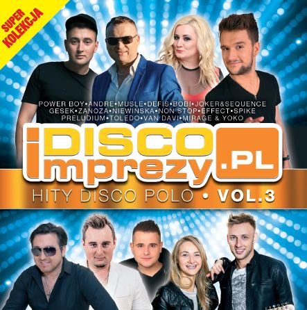 Discoimprezy.pl: Hity disco polo. Volume 3 Various Artists