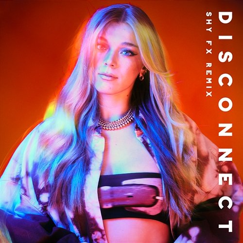 Disconnect Becky Hill, Shy FX, Mr. Williamz