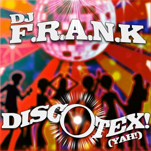 Discotex (Yah!) DJ F.R.A.N.K.
