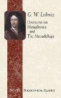 Discourse on Metaphysics and the Monadology Leibniz G. W.