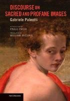 Discourse on Sacred and Profane Images Paleotti Gabriele