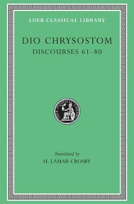 Discourses 61-80. Fragments. Letters Dio Chrysostom