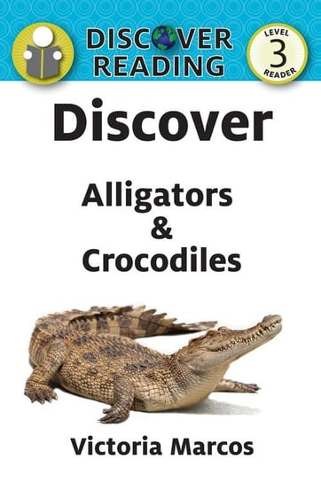 Discover Alligators & Crocodiles Marcos Victoria