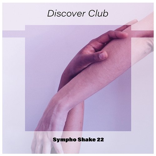 Discover Club Sympho Shake 22 Various Artists