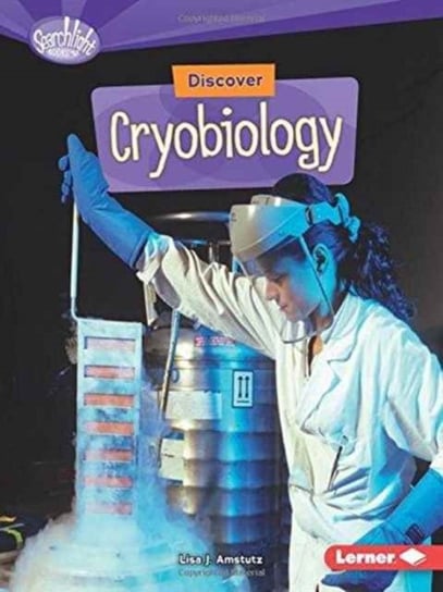 Discover Cryobiology Lisa Amstutz