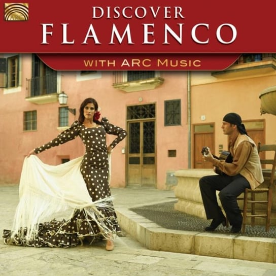 Discover Flamenco With ARC Music Various Artists