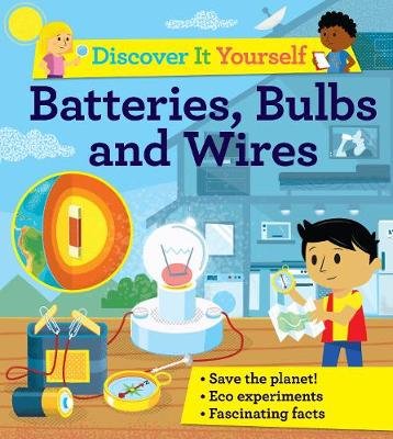 Discover It Yourself: Batteries, Bulbs, and Wires Glover David
