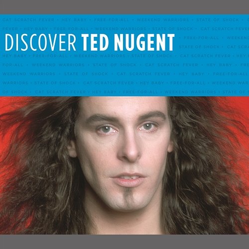 Discover Ted Nugent Ted Nugent