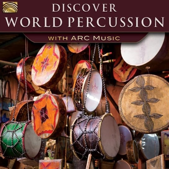 Discover World Percussion With Arc Music Various Artists