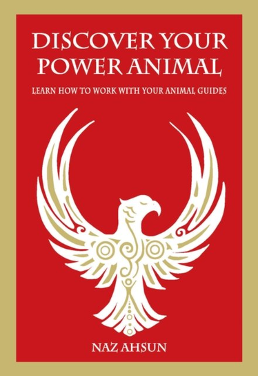 Discover Your Power Animal. Learn How to Work with Your Animal Guides ...