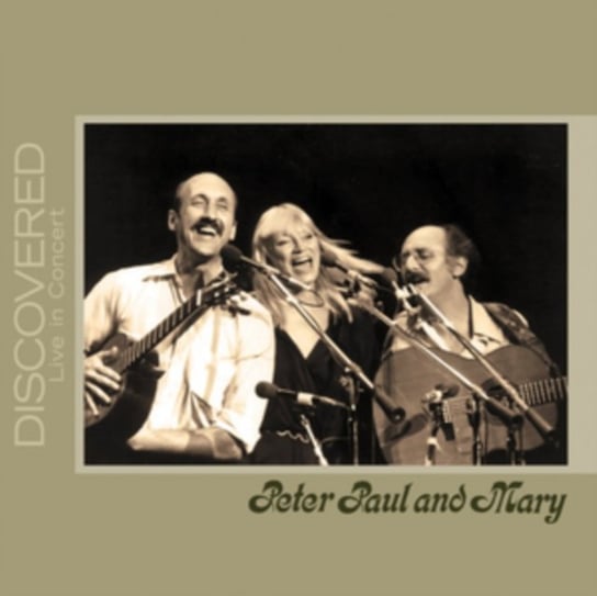 Discovered: Live In Concert Peter Paul & Mary