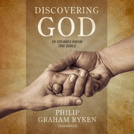 Discovering God in Stories from the Bible Ryken Philip Graham