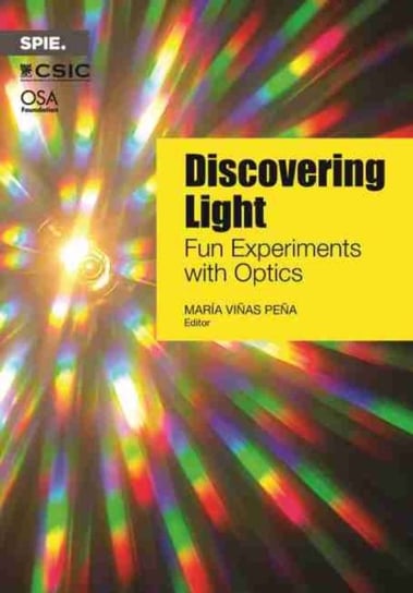 Discovering Light. Fun Experiments with Optics Maria Vinas-Pena