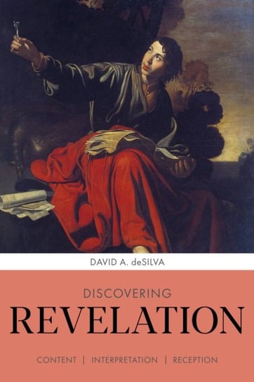 Discovering Revelation Professor David A. deSilva