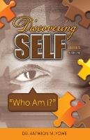 Discovering Self Series Yowe Antwion M.