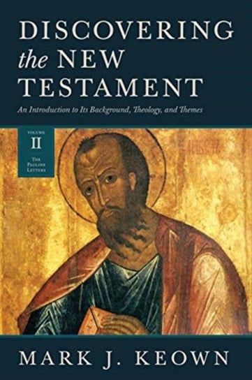 Discovering The New Testament Mark J. Keown