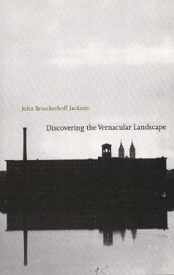 Discovering the Vernacular Landscape Jackson John Brinckerhoff