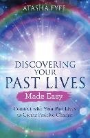 Discovering Your Past Lives Made Easy Fyfe Atasha