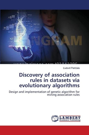 Discovery of association rules in datasets via evolutionary algorithms Petržala Ľudovít