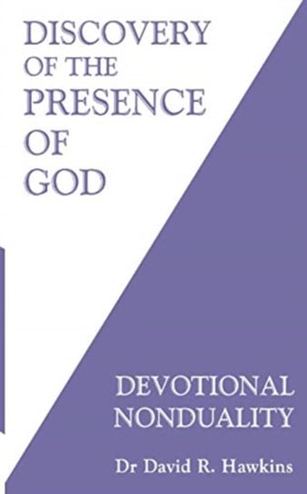 Discovery of the Presence of God. Devotional Nonduality Hawkins David R.