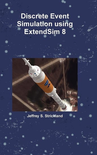 Discrete Event Simulation using ExtendSim 8 Strickland Jeffrey