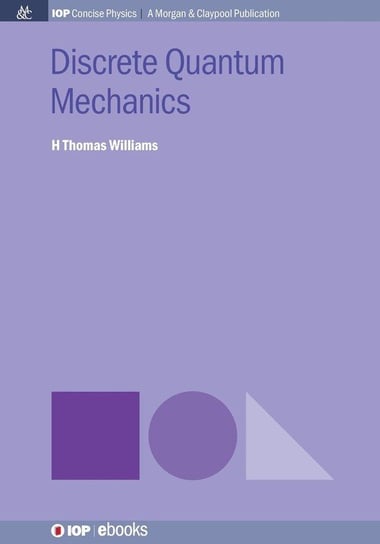 Discrete Quantum Mechanics Williams H. Thomas