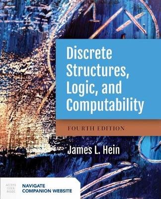 Discrete Structures, Logic, And Computability Hein James L.