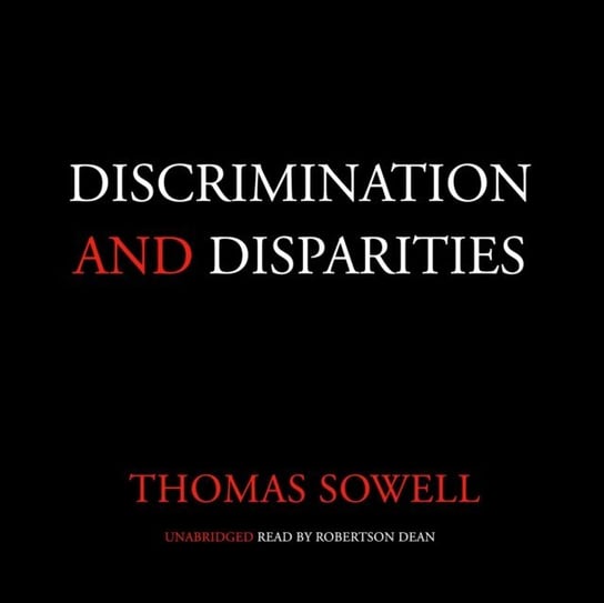 Discrimination and Disparities Sowell Thomas