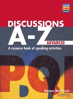 Discussions A-Z Advanced Teachers Book Wallwork Adrian